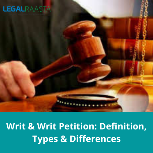 Writ & Writ Petition: Definition, Types & Differences