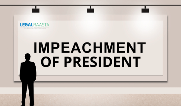 Impeachment Of President In India | Process - LegalRaasta