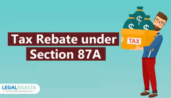 Income Tax Rebate Under Section 87A | Eligibility To Claim Rebate