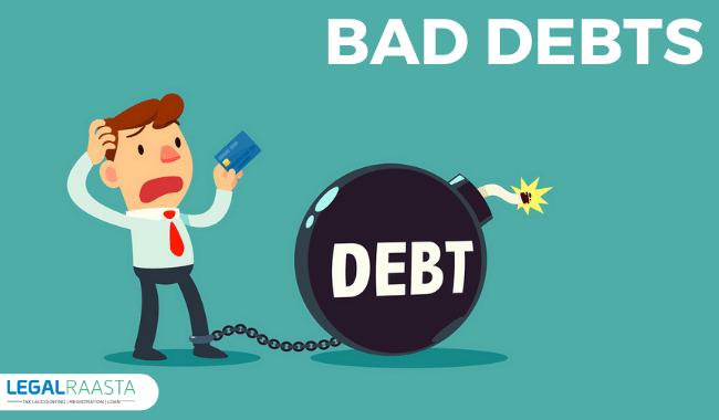 Bad Debts Meaning And Provisions For Bad Debts Under Income Tax Act