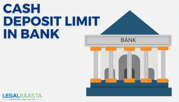 Cash deposit limit in bank : why is it necessary and its verification