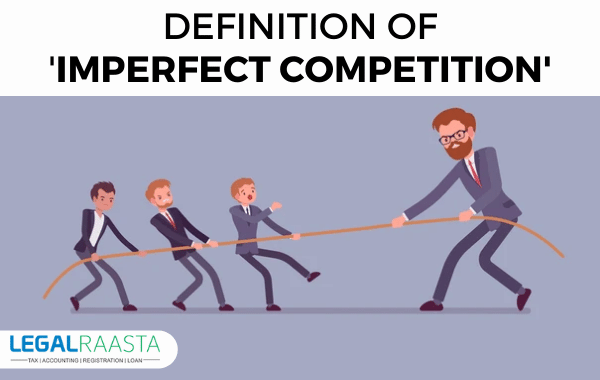 Definition Of Imperfect Competition Types Of Imperfect Competition