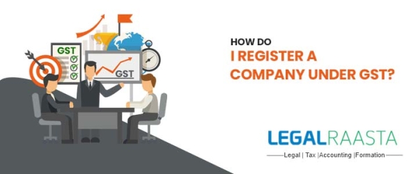 How Do I Register A Company Under Gst Legalraasta Knowledge Portal 3968