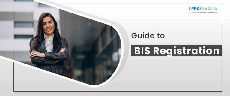 Guide To Bis Registration How Long Does It Take To Register Legalraasta Knowledge Portal 3279